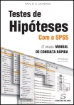 TESTES DE HIPOTESES COM O SPSS - O MEU MANUAL DE CONSULTA RAPIDA 2ª edicao