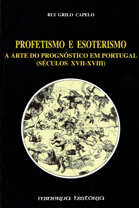 PROFETISMO E ESOTERISMO - A ARTE DO PROGNOSTICO EM PORTUGAL seculos XVII - XVIII