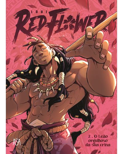 RED FLOWER Nº 2 - O LEAO ORGULHOSO DA SUA CRINA