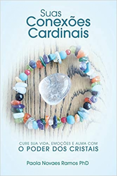 SUAS CONECOES CARDINAIS - cure a ua vida , emoçoes e alma com O PODER DOS CRISTAIS