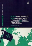 NOVA PEREGRINACAO POR DIVERSIFICADAS LATITUDES DA LINGUA PORTUGUESA - VOLUME I - 1968-1989