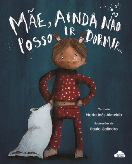 MÃE AINDA NÃO POSSO IR DORMIR