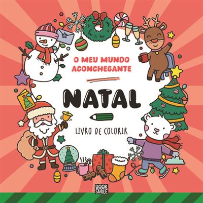 O MEU MUNDO ACONCHGANTE: NATAL - LIVRO DE COLORIR