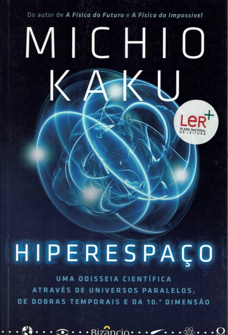 HIPERESPACO - UMA ODISSEIA CIENTIFICA ATRAVES DE UNIVERSOS PARALELOS, DE DOBRAS TEMPORAIS E DA 10a DIMENSAO