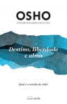 DESTINO LIBERDADE E ALMA - QUAL E O SENTIDO DA VIDA?