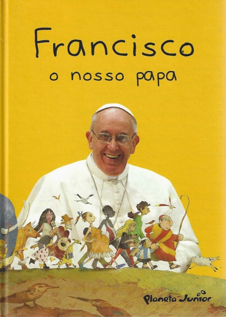 FRANCISCO O NOSSO PAPA