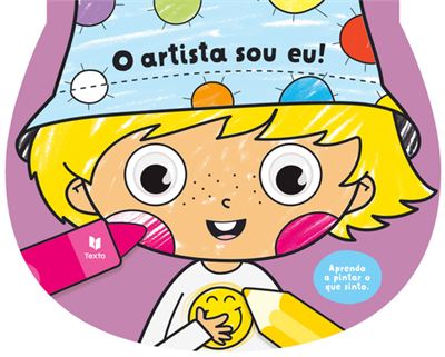 O ARTISTA SOU EU! - APRENDO A PINTAR O QUE SINTO