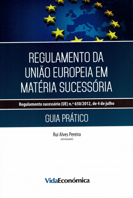 REGULAMENTO DA UNIAO EUROPEIA EM MATERIA SUCESSORIA- GUIA PRATICO