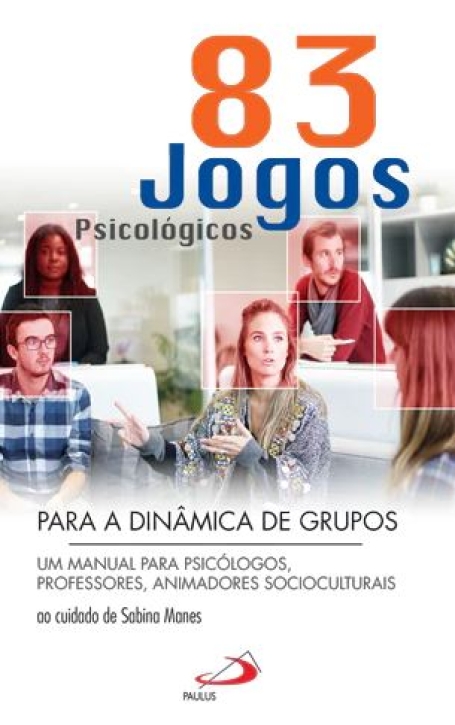 83 JOGOS PSICOLÓGICOS PARA DINÂMICAS DE GRUPO