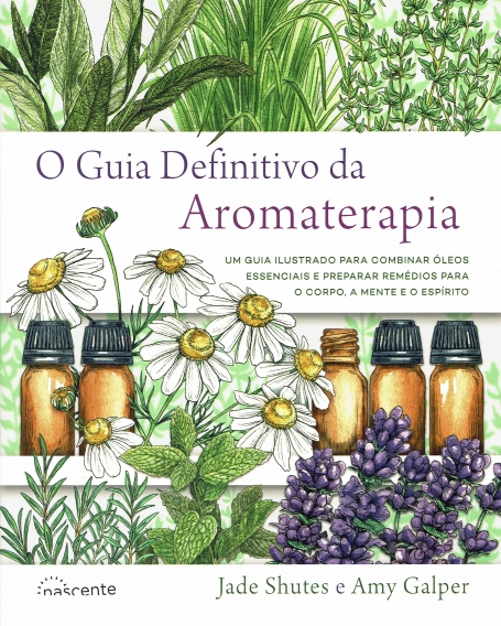 O GUIA DEFINITIVO DA AROMATERAPIA