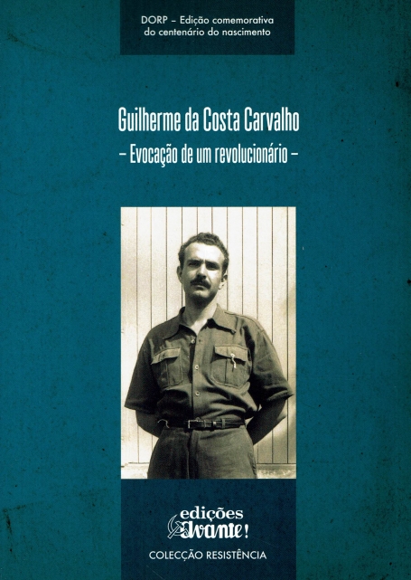 GUILHERME DA COSTA CARVALHO - EVOCAÇAO DE UM REVOLUCIONARIO