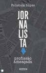 JORNALISTA - PROFISSAO AMEACADA