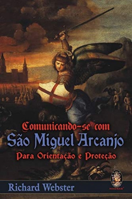 COMUNICANDO-SE COM SAO MIGUEL ARCANJO PARA ORIENTACAO E PROTECAO
