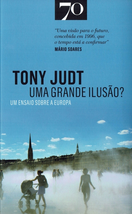 UMA GRANDE ILUSAO? - um ensaio sobre a Europa