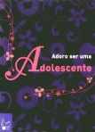 ADORO SER UMA ADOLESCENTE