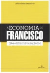 ECONOMIA DE FRANCISCO - DIAGNOSTICO DE UM EQUIVOCO