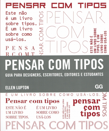 PENSAR COM TIPOS - Guia para designers, escritores, editores e estudantes