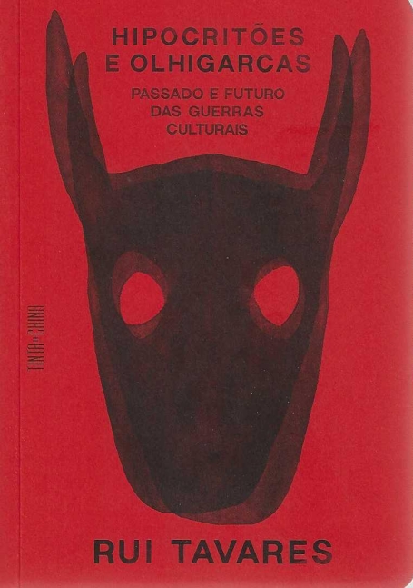 HIPOCRITÕES E OLHIGARCAS passado e futuro das guerras culturais