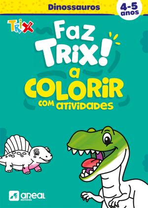 01990.10 - FAZ TRIX A COLORIR DINOSSAUROS (4-5 ANOS)