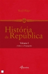 HISTORIA DA REPUBLICA VOLUME 1 - A IDEIA E A PROPAGANDA