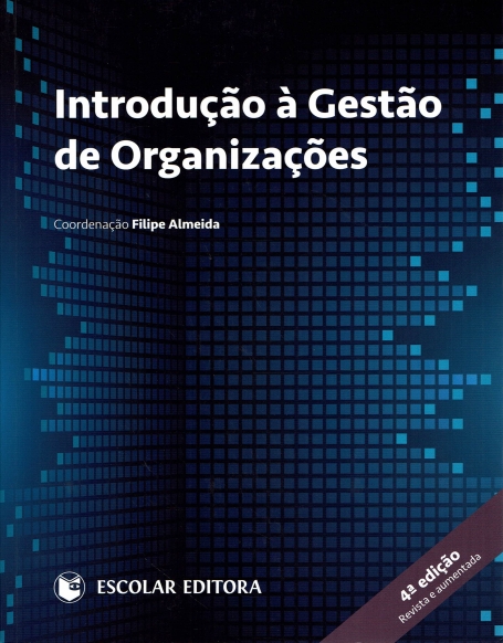 INTRODUCAO A GESTAO DE ORGANIZACOES 4ª EDICAO REVISTA E AUMENTADA