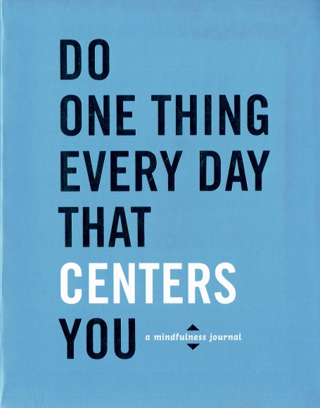 DO ONE THING EVERY DAY THAT GENTERS YOU