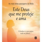 ESTE DEUS QUE ME PROTEJE E AMA - AS MAIS BELAS PASSAGENS DA BIBLIA