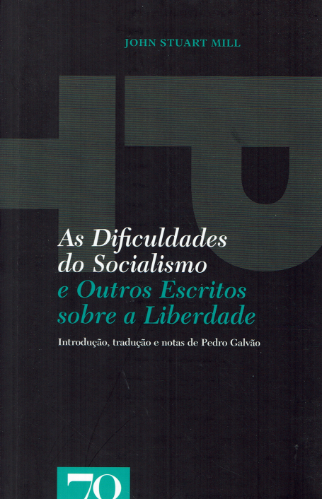 AS DIFICULDADES DO SOCIALISMO E OUTROS ESCRITOS SOBRE A LIBERDADE