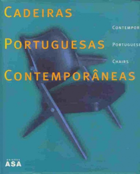 CADEIRAS PORTUGUESAS CONTEMPORANEAS - CONTEMPORARY PORTUGUESE CHAIRS
