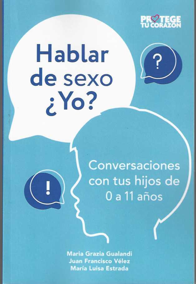 HABLAR DE SEXO YO - CONVERSACIONES CON TUS HIJOS DE 0 A 11 AÑOS