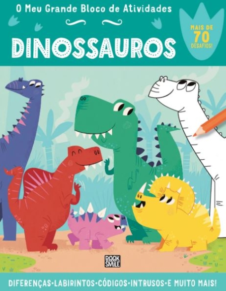 O MEU GRANDE BLOCO DE ATIVIDADES - DINOSSAUROS