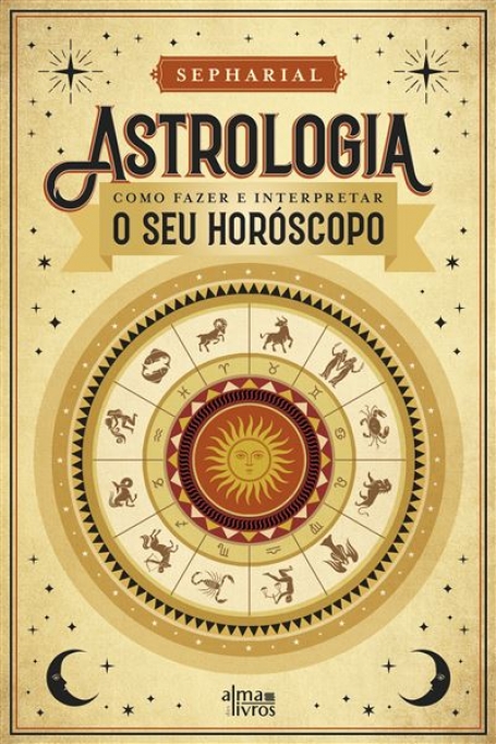 ASTROLOGIA - COMO FAZER E INTERPRETAR O SEU HOROSCOPO