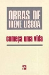 COMECA UMA VIDA - OBRAS DE IRENE LISBOA