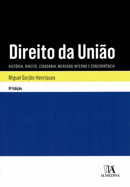 DIREITO DA UNIÃO 10ª edição - história, direito, cidadania, mercado interno e concorrência