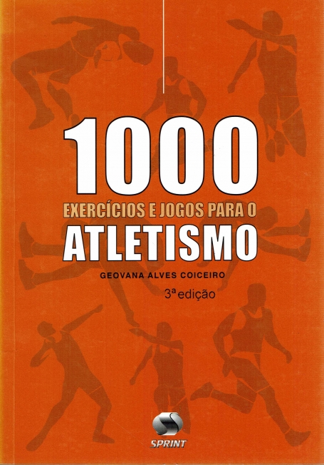 1000 EXERCICIOS E JOGOS PARA O ATLETISMO