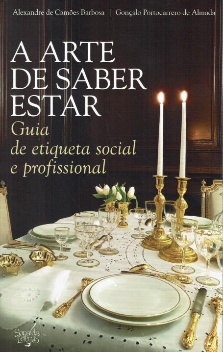 A ARTE DE SABER ESTAR GUIA DE ETIQUETA SOCIAL E PROFISSIONAL
