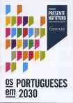 PORTUGUESES EM 2030 - 1º encontro Presente no Futuro