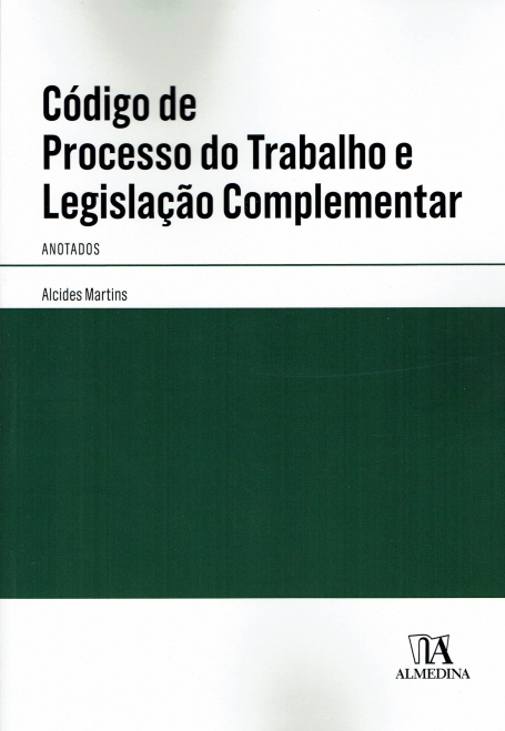 CÓDIGO DE PROCESSO DO TRABALHO E LEGISLAÇÃO COMPLEMENTAR - ANOTADOS