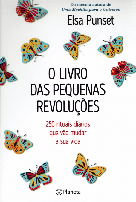 O LIVRO DAS PEQUENAS REVOLUÇÕES 250 RITUAIS DIARIOS QUE VAO MUDAR A SUA VIDA