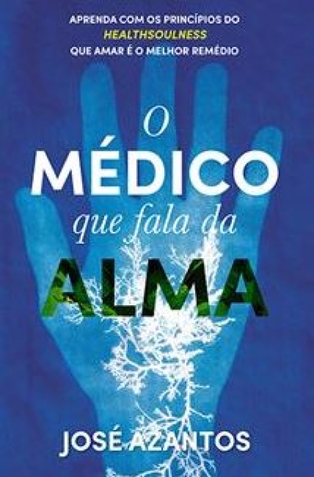 O MÉDICO QUE FALA COM A ALMA