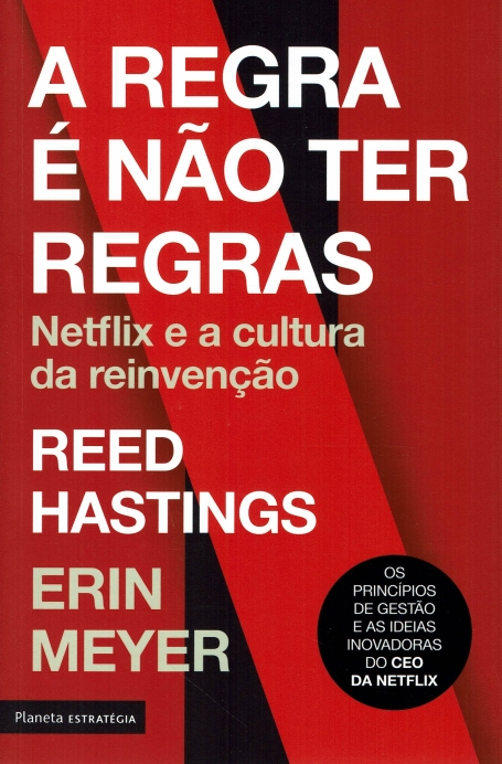 A REGRA É NA TER REGRAS - netflix e a cultura da reinvençao