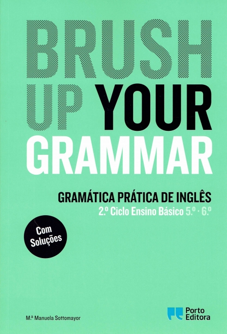 20271.30 - BRUSH UP YOUR GRAMMAR - TEORIA E EXERCICIOS DE INGLES 5º/6º - DE ACORDO COM AS METAS CURRCULARES