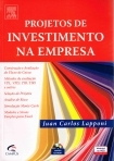 PROJETOS DE INVESTIMENTO NA EMPRESA - CONSTRUCAO E AVALIACAO DO FLUXO DE CAIXA - METODOS DE AVALIACAO VPL VPLI TIR TITRI E OUTROS SELECAO DE PROJETOS ANALISE DE RISCO SIMULACAO MONTE CARLO MODELOS E NOVAS FUNCOES PARA EXCEL - CONTEM CR - ROM