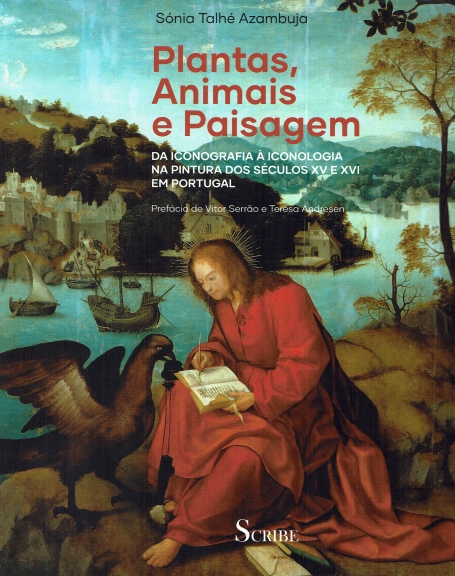 PLANTAS, ANIMAIS E PAISAGEM da iconografia à iconologia na pintura dos seculos XV E XVI em portugal