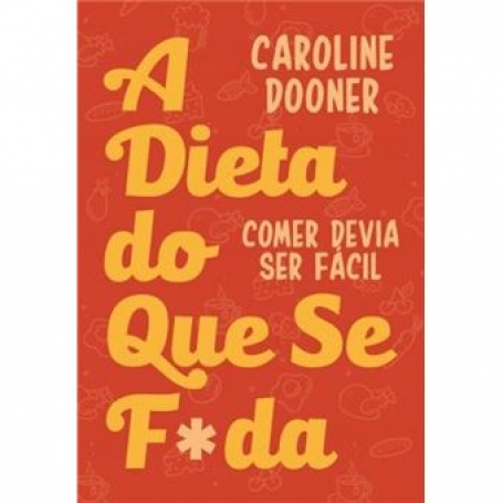 A DIETA DO QUE SE F*DA