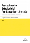 PROCEDIMENTO EXTRAJUDICIAL PRE-EXECUTIVO - ANOTADO 2015 - vantagens e desvantagens relativamente a acao executiva