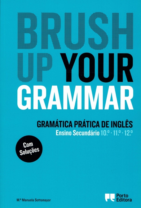 30460.56 - BRUSH UP YOUR GRAMMAR 10º/11º/12º ANOS - TEORIA E EXERCICIOS DE INGLES