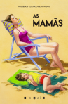 PEQUENOS CLASSICOS ILUSTRADOS - AS MAMAS