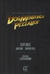 OS CONTOS INEDITOS DE DOG MENDONZA E PIZZABOY