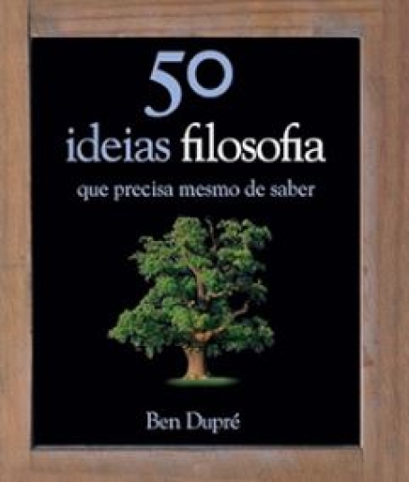 50 IDEIAS FILOSOFIA QUE PRECISA MESMO DE SABER